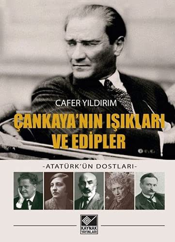 Çankaya'nın Işıkları ve Edipler - Atatürk'ün Dostları kitap kapağı