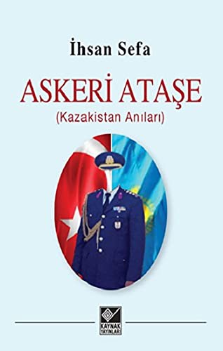 Askeri Ataşe Kazakistan Anıları kitap kapağı