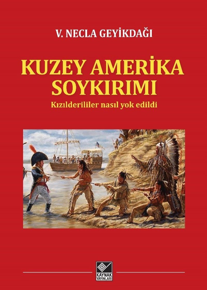 Kuzey Amerika Soykırımı Kızılderililer Nasıl Yok Edildi kitap kapağı