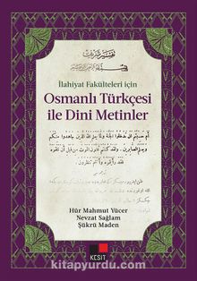 İlahiyat Fakülteleri için Osmanlı Türkçesi İle Dini Metinler kitap kapağı