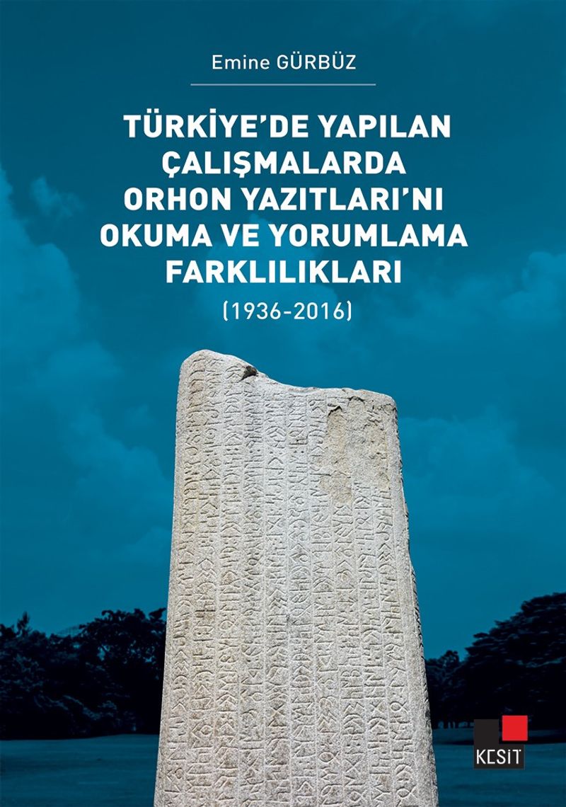 Türkiye’de Yapılan Çalışmalarda Orhon Yazıtları’nı Okuma ve Yorumlama Farklılıkları (1936-2016) kitap kapağı