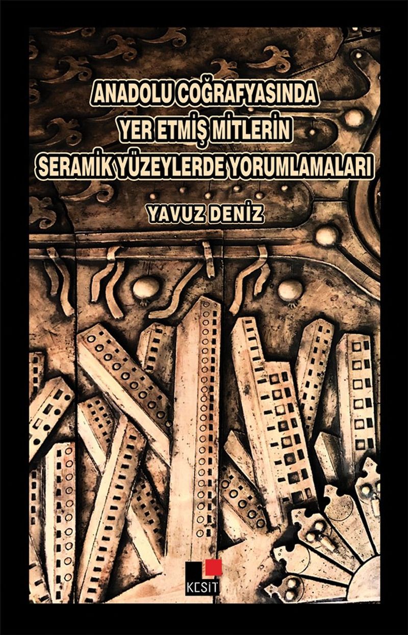 Anadolu Coğrafyasında Yer Etmiş Mitlerin Seramik Yüzeylerde Yorumlamaları kitap kapağı