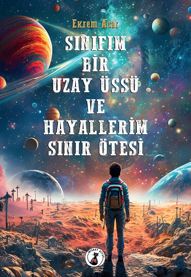 Sınıfım Bir Uzay Üssü ve Hayallerim Sınır Ötesi kitap kapağı