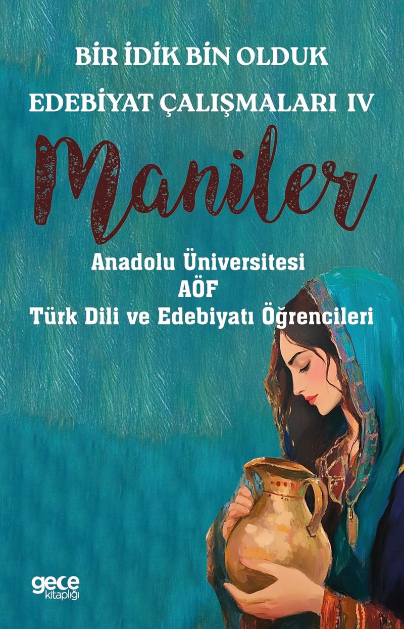 Bir İdik Bin Olduk Edebiyat Çalışmaları IV Maniler kitap kapağı