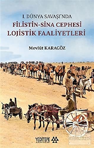 I. Dünya Savaşı’nda Filistin-Sina Cephesi Lojistik Faaliyetleri kitap kapağı