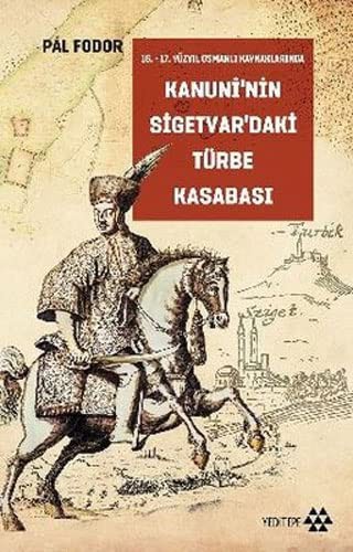 Kanuni’nin Sigetvar’daki Türbe Kasabası kitap kapağı