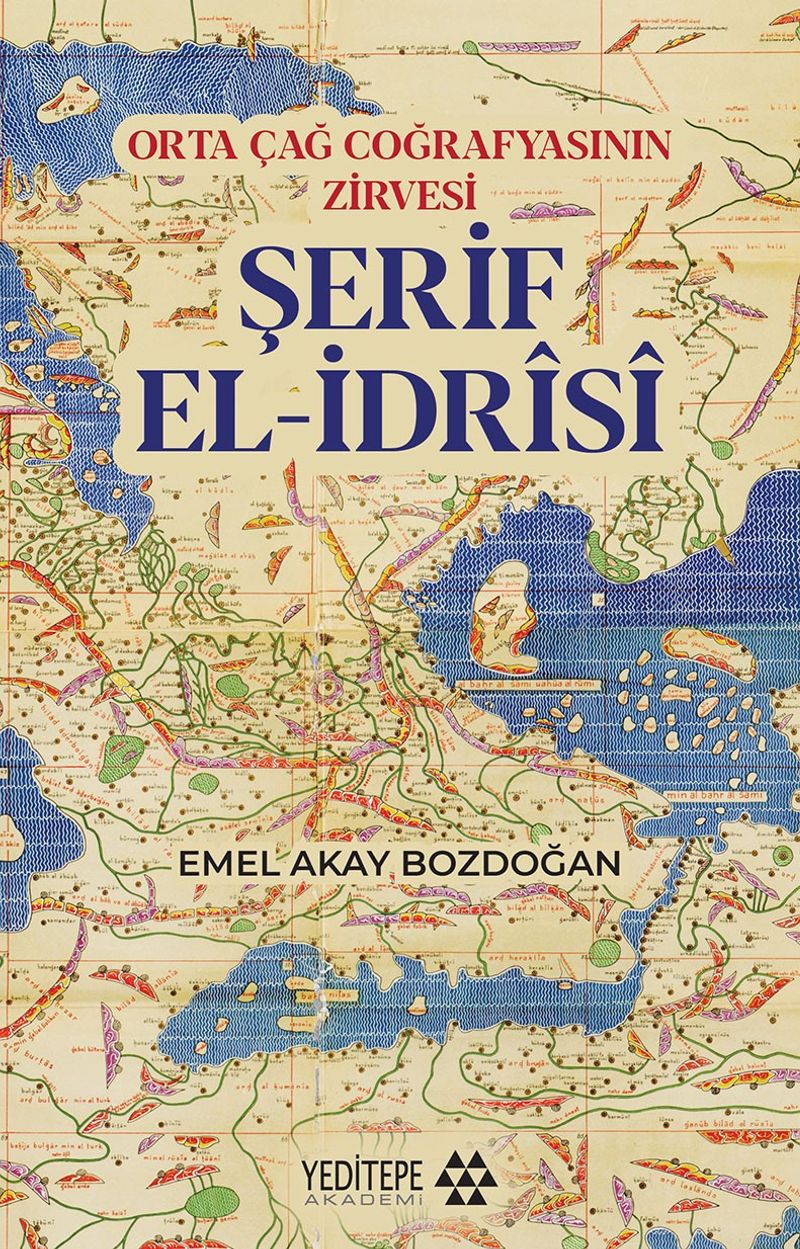 Orta Çağ Coğrafyasının Zirvesi Şerif El-İdrîsî kitap kapağı