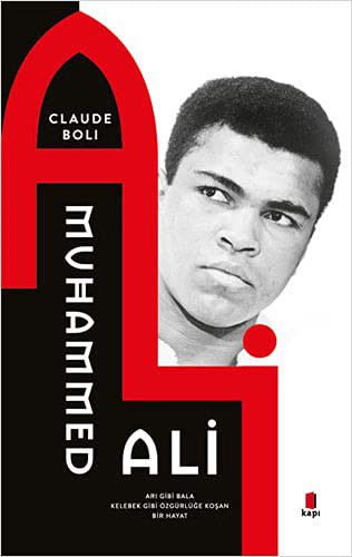 Muhammed Ali & Arı Gibi Bala Kelebek Gibi Özgürlüğe Koşan Bir Hayat kitap kapağı