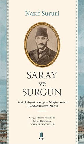 Saray ve Sürgün & Tahta Çıkışından Sürgüne Kadar II. Abdülhamid ve Dönemi kitap kapağı