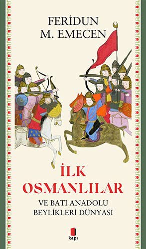 İlk  Osmanlılar ve Batı Anadolu  Beylikleri Dünyası kitap kapağı