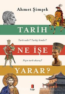Tarih Ne İşe Yarar? & Tarih Nedir? Tarihçi Kimdir? Niçin Tarih Okuruz? kitap kapağı
