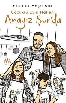 Anayız Şur’da /  Çocuklu Evin Halleri kitap kapağı