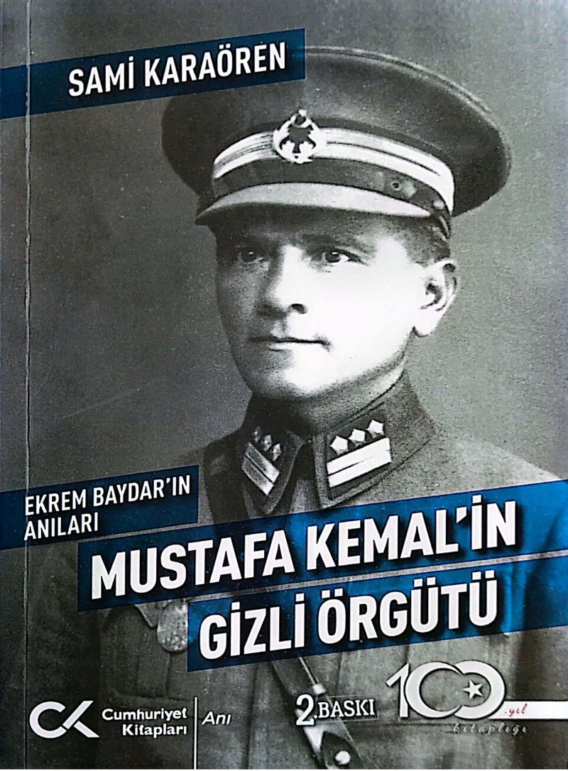 Ekrem Baydar'ın Anıları: Mustafa Kemal'in Gizli Örgütü kitap kapağı