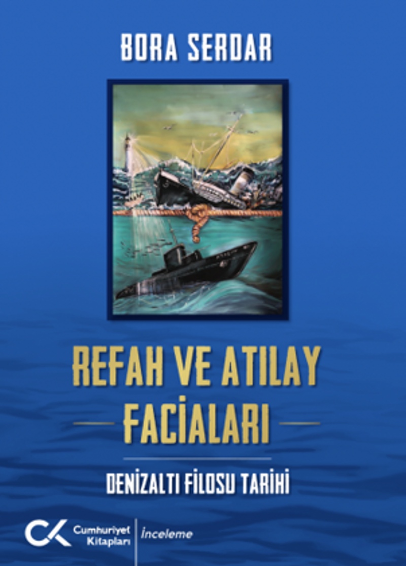 Refah Ve Atılay Faciaları / Denizaltı Filosu Tarihi kitap kapağı