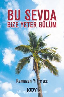 Bu Sevda Bize Yeter Gülüm kitap kapağı