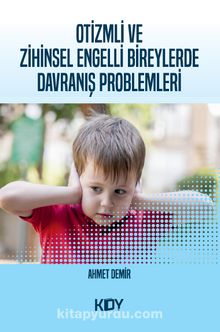 Otizmli ve Zihinsel Engelli Bireylerde Davranış Problemleri kitap kapağı