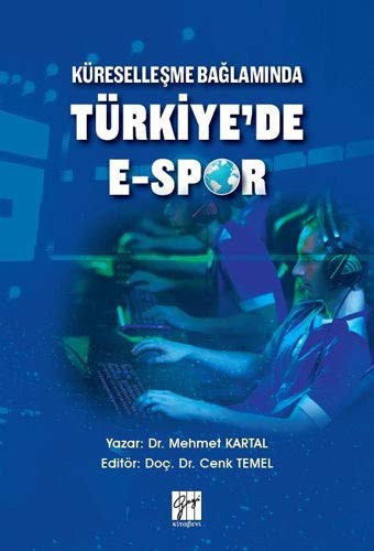Küreselleşme Bağlamında Türkiye'de E-Spor kitap kapağı