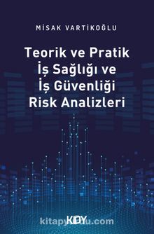 Teorik ve Pratik İş Sağlığı ve İş Güvenliği Risk Analizleri kitap kapağı