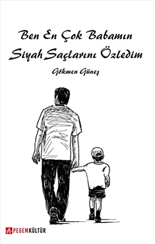 Ben En Çok Babamın Siyah Saçlarını Özledim kitap kapağı