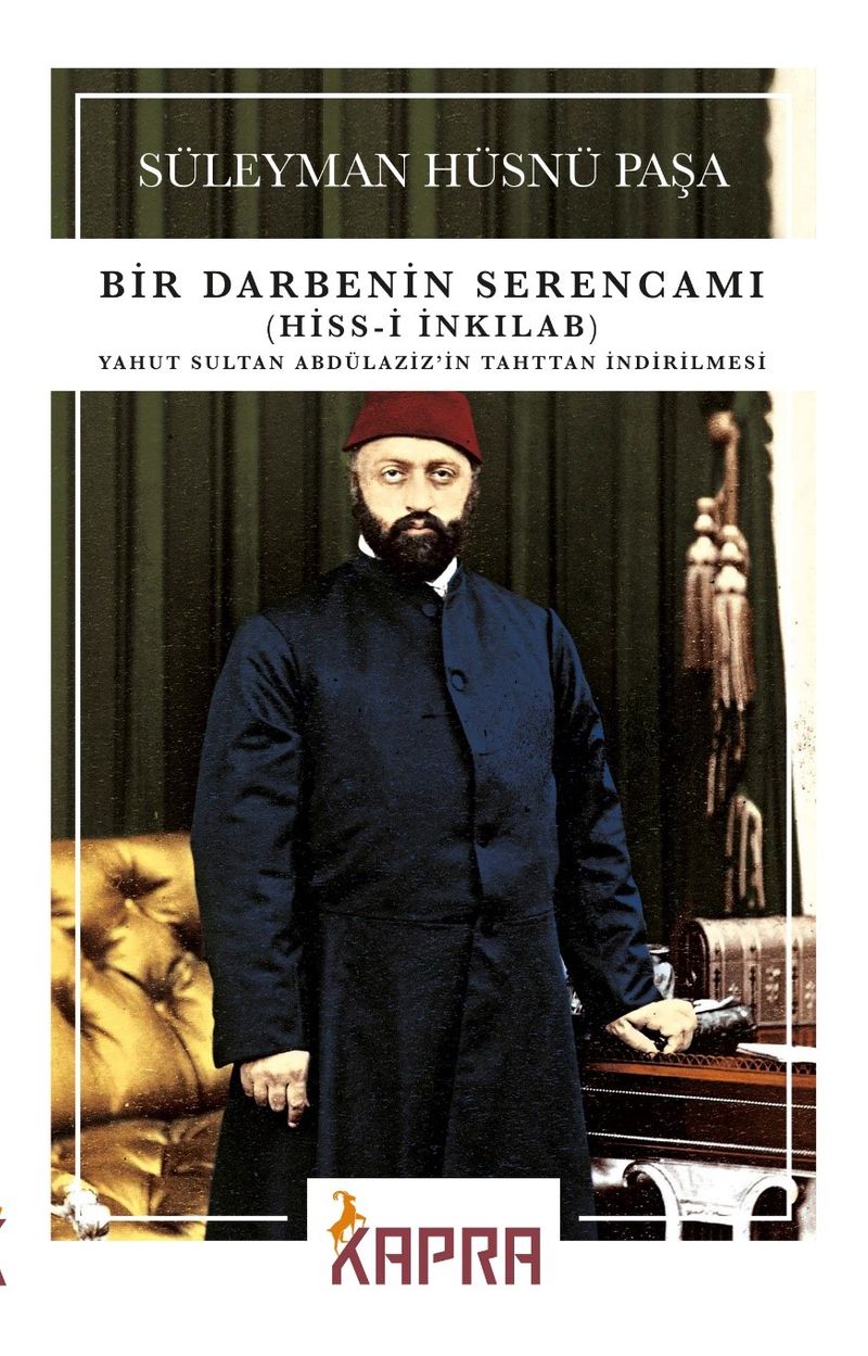 Bir Darbenin Serencamı (Hiss-i İnkılab) Yahut Sultan Abdülaziz'in Tahttan İndirilmesi kitap kapağı