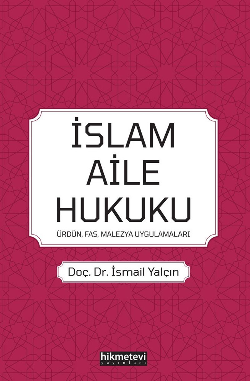 İslam Aile Hukuku (Ürdün, Fas, Malezya, Uygulamaları) kitap kapağı