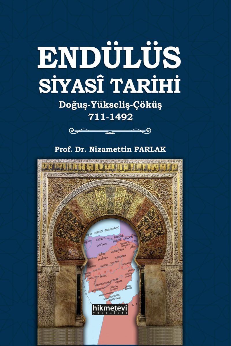 Endülüs Siyasi Tarihi (Doğuş-Yükseliş-Çöküş 711-1492) kitap kapağı