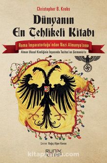 Dünyanın En Tehlikeli Kitabı Roma İmparatorluğu'ndan Nazi Almanyası'na Tacitus'un Germania'sı kitap kapağı