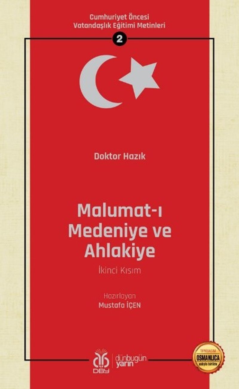 Malumat-ı Medeniye ve Ahlakiye (İkinci Kısım) / Cumhuriyet Öncesi Vatandaşlık Eğitimi Metinleri 2 kitap kapağı