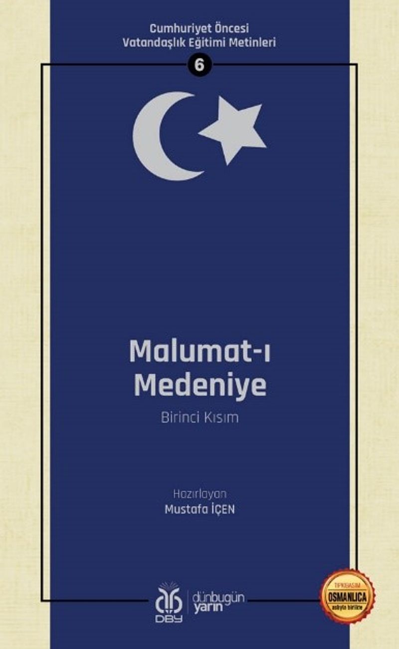 Malumat-ı Medeniye (Birinci Kısım) / Cumhuriyet Öncesi Vatandaşlık Eğitimi Metinleri 6 kitap kapağı