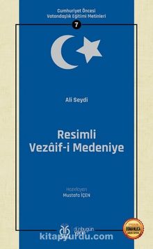 Resimli Vezaif-i Medeniye / Cumhuriyet Öncesi Vatandaşlık Eğitimi Metinleri 7 kitap kapağı