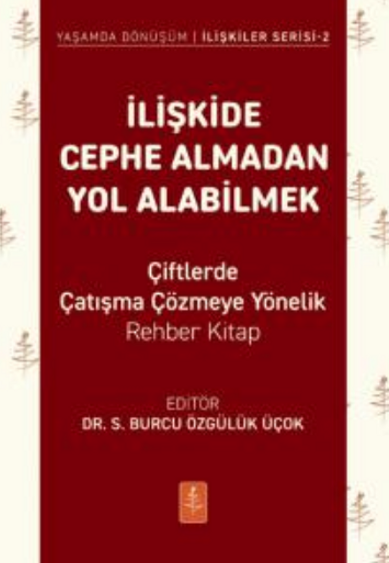 İlişkide Cephe Almadan Yol Alabilmek - - Çiftlerde Çatışma Çözmeye Yönelik Rehber Kitap kitap kapağı