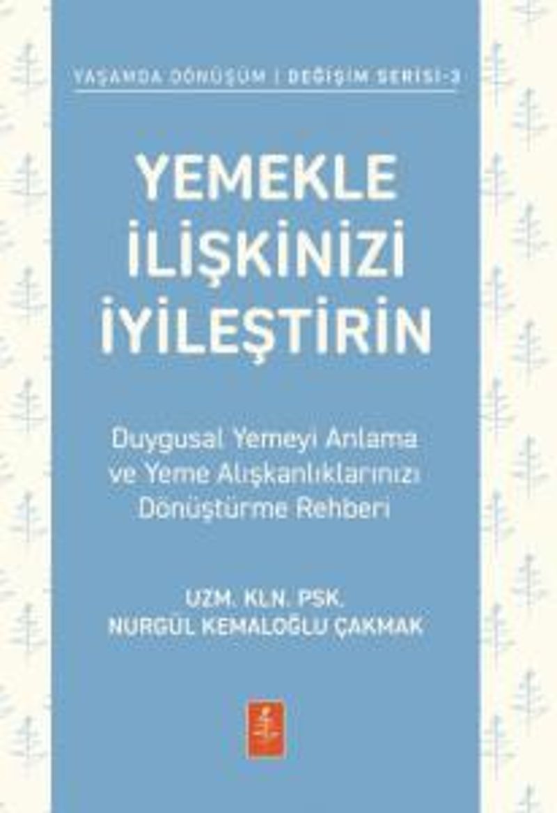 Yemekle İlişkinizi İyileştirin Duygusal Yemeyi Anlama ve Yeme Alışkanlıklarınızı Dönüştürme Rehberi kitap kapağı