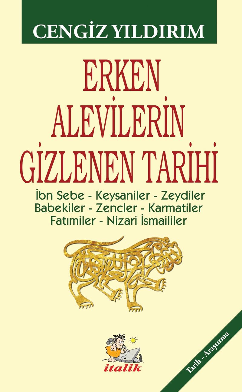 Erken Alevilerin Gizlenen Tarihi İbn Sebe – Keysaniler – Zeydiler – Babekiler – Zencler – Karmatiler – Fatımiler – Nizari İsmaililer kitap kapağı