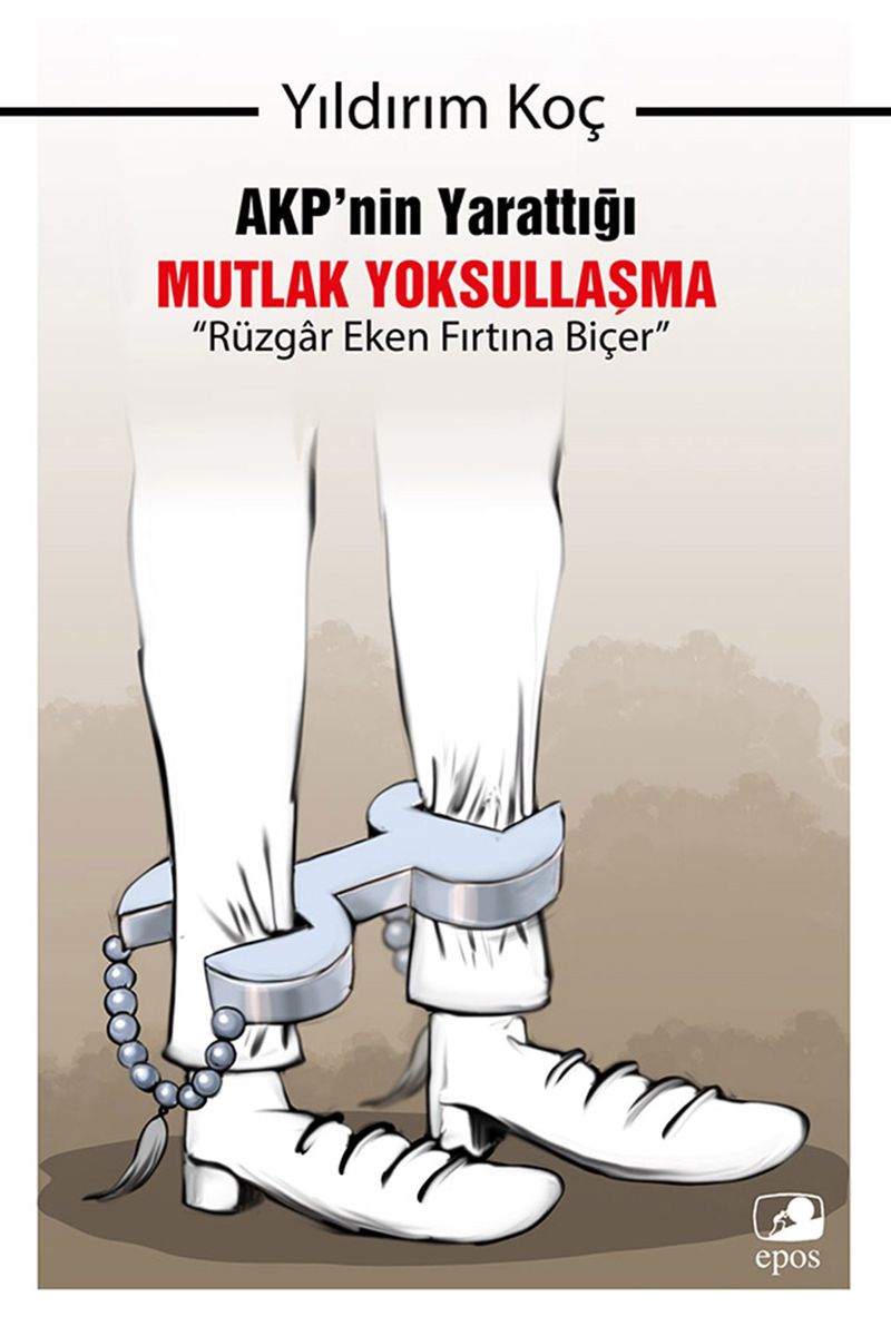 AKP'nin Yarattığı Mutlak Yoksullaşma: “Rüzgar Eken Fırtına Biçer” kitap kapağı