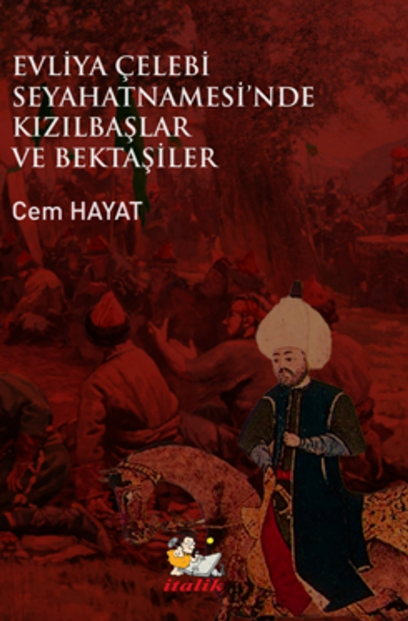 Evliye Çelebi Seyahatnamesi'nde Kızıllbaşlar Ve Bektaşiler kitap kapağı