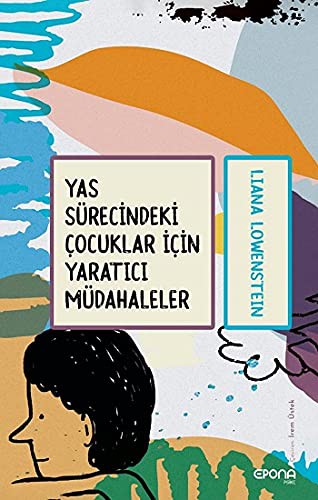 Yas Sürecindeki Çocuklar İçin Yaratıcı Müdahaleler kitap kapağı