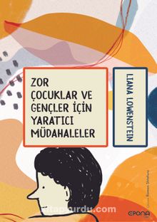 Zor Çocuklar ve Gençler İçin Yaratıcı Müdahaleler kitap kapağı