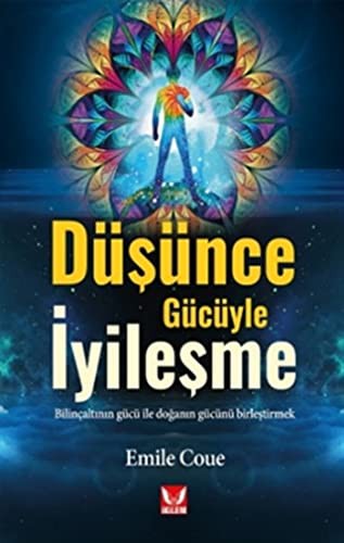 Düşünce Gücüyle İyileşme kitap kapağı