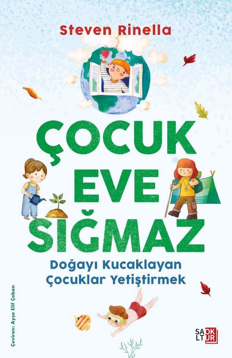 Çocuk Eve Sığmaz Doğayı Kucaklayan Çocuklar Yetiştirmek kitap kapağı