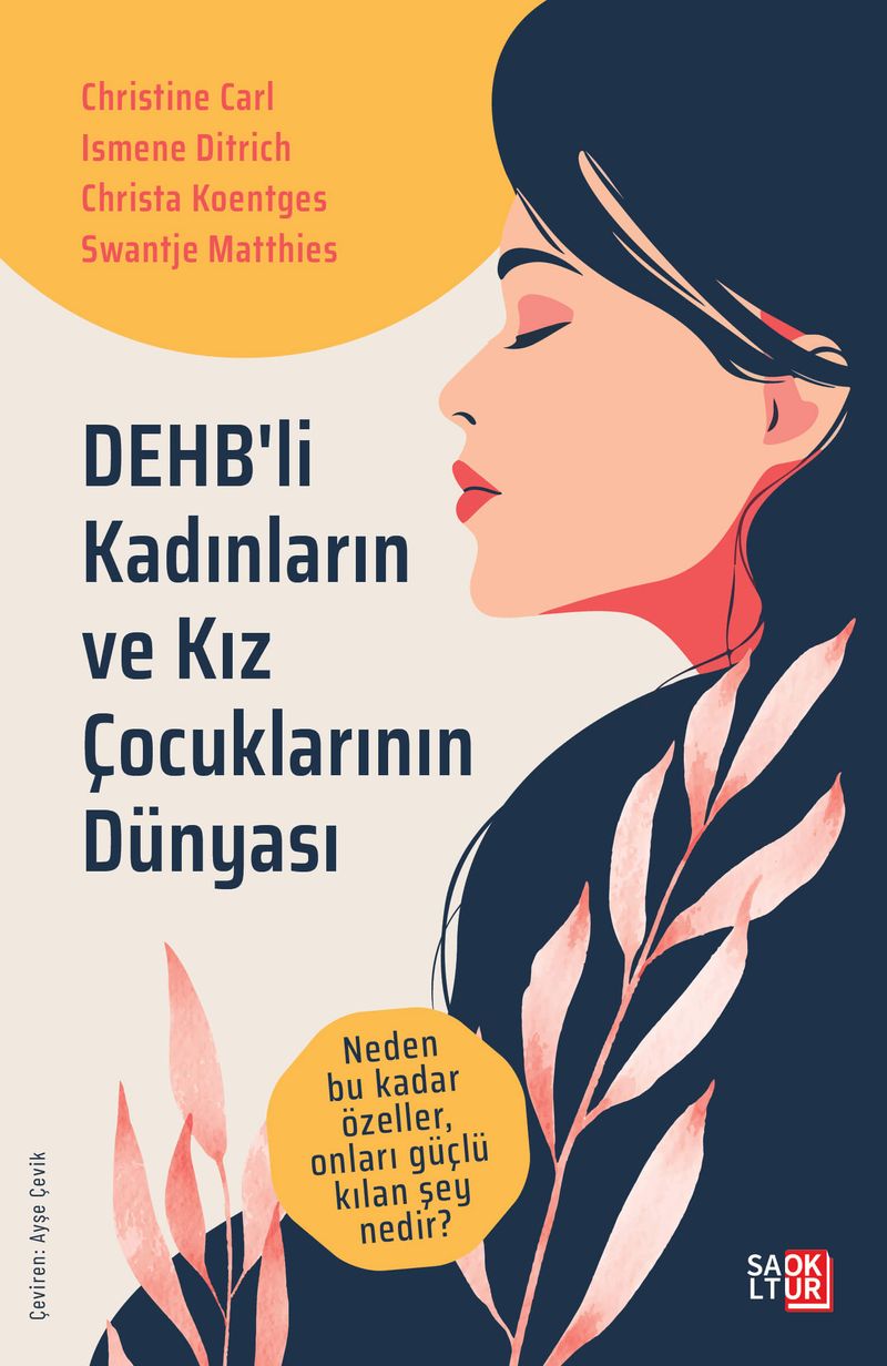 DEHB'li Kadınların ve Kız Çocuklarının Dünyası Neden Bu Kadar Özeller, Onları Güçlü Kılan Şey Nedir? kitap kapağı