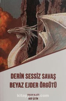 Derin Sessiz Savaş Beyaz Ejder Örgütü kitap kapağı