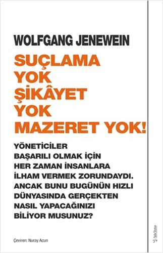 Suçlama Yok Şikayet Yok Mazeret Yok! kitap kapağı