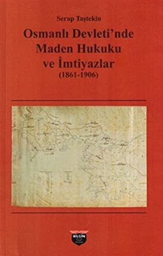 Osmanlı Devleti'nde Maden Hukuku ve İmtiyazlar kitap kapağı