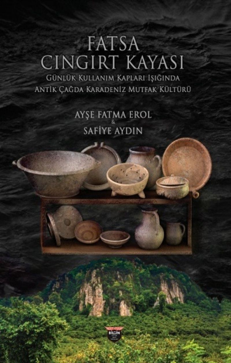 Fatsa Cıngırt Kayası & Günlük Kullanım Kapları Işığında Antik Çağda Karadeniz Mutfak Kültürü kitap kapağı