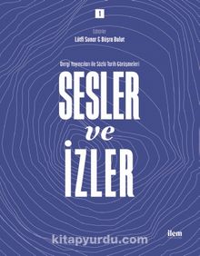 Sesler ve İzler 1 - Dergi Yayıncıları ile Sözlü Tarih Görüşmeleri kitap kapağı