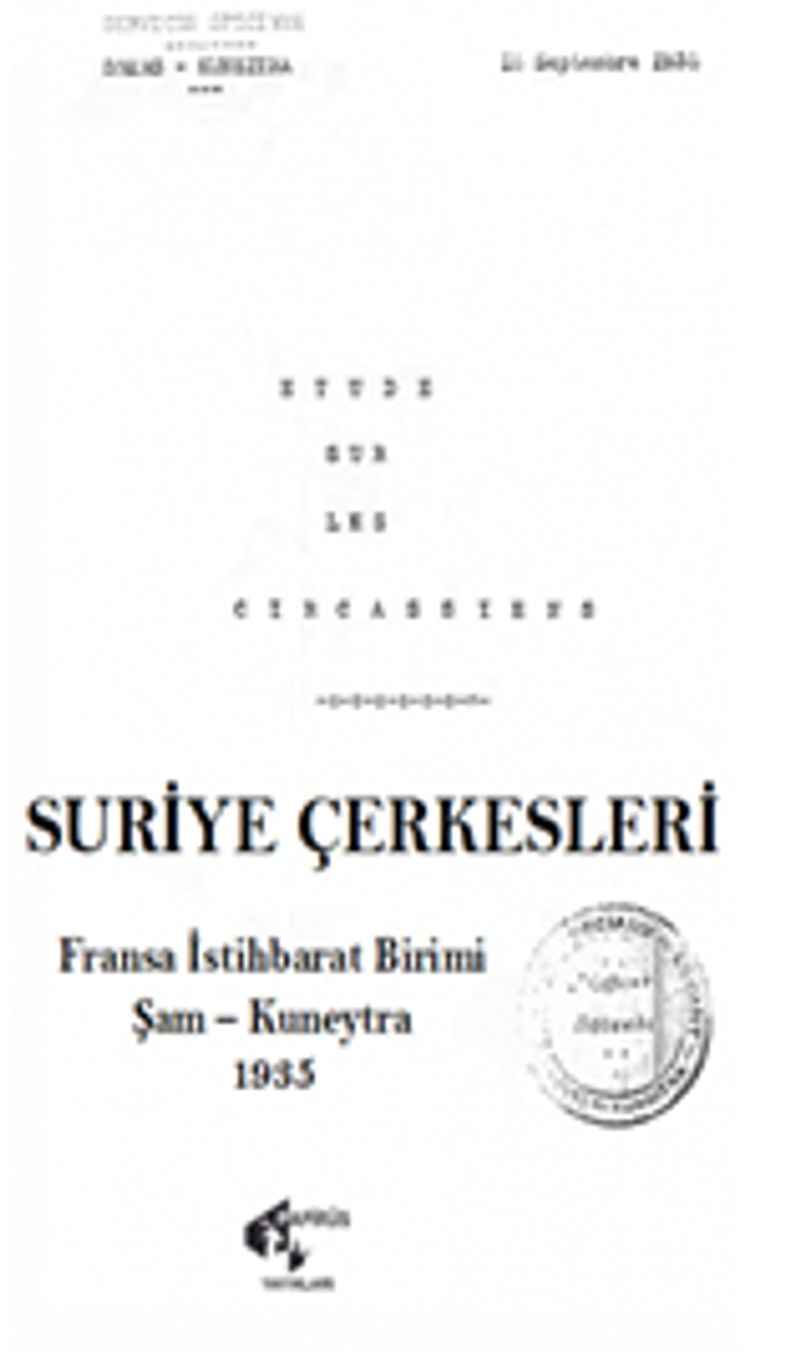 Suriye Çerkesleri / Fransa İstihbarat Birimi Şam - Kuneytra 1935 kitap kapağı