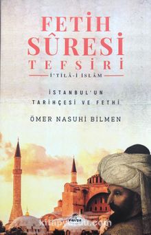 Fetih Suresi Tefsiri - İ'tila-i İslam & İstanbul’un Tarihçesi ve Fethi kitap kapağı