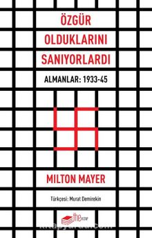 Özgür Olduklarını Sanıyorlardı & Almanlar: 1933-45 kitap kapağı