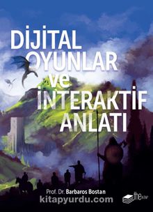 Dijital Oyunlar ve İnteraktif Anlatı kitap kapağı