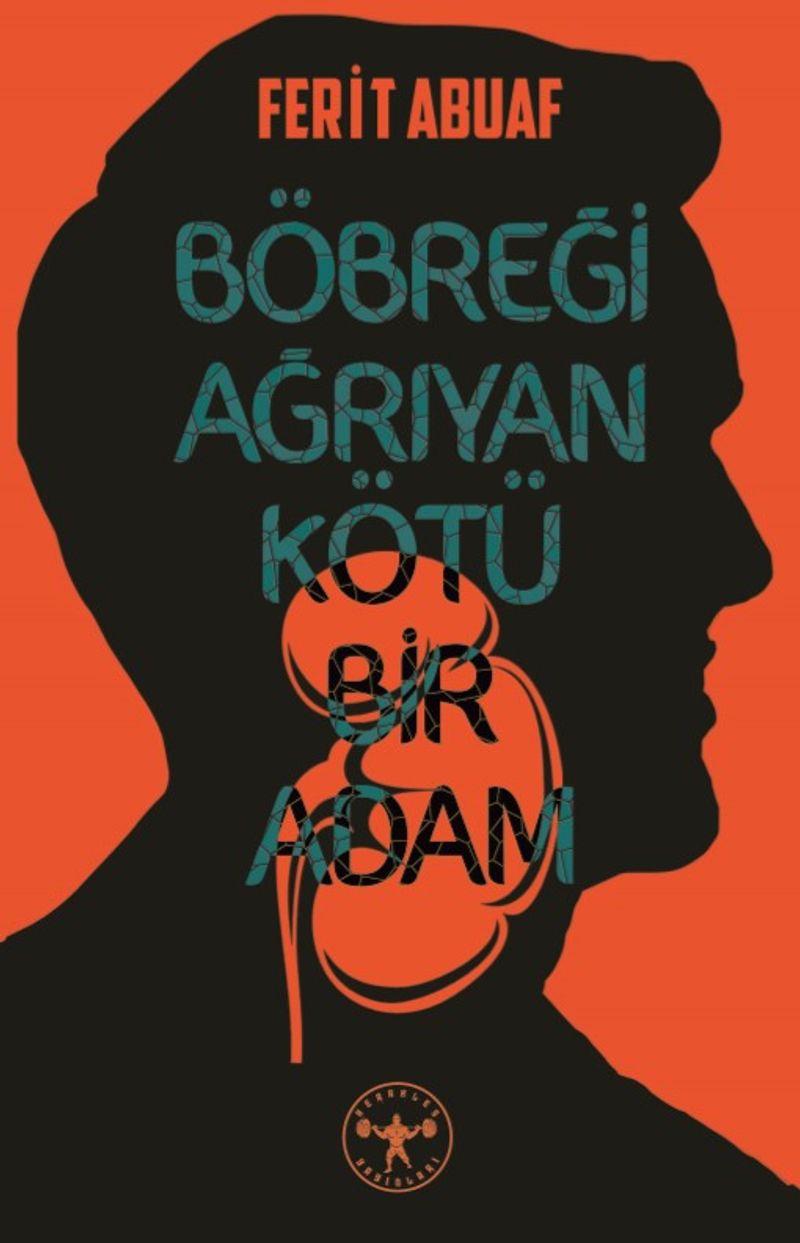 Böbreği Ağrıyan Kötü Bir Adam kitap kapağı